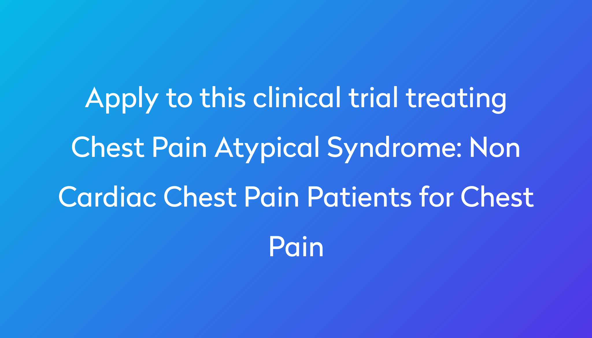 Non Cardiac Chest Pain Patients For Chest Pain Clinical Trial 2023 Power non-cardiac-chest-pain-patients-for-chest-pain-clinical-trial-2023-power